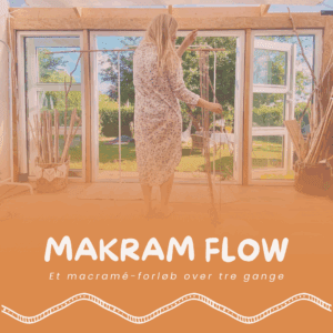 MAKRAM FLOW: Et forløb over 3 gange | Skanderborg | Opstart 9. september 2025