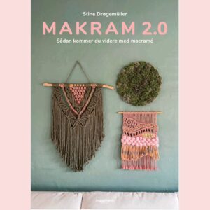FORUDBESTIL: Bog | MAKRAM 2.0 - Sådan kommer du videre med macramé